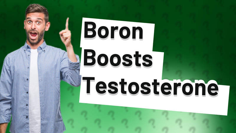 Boron Boosts Testosterone