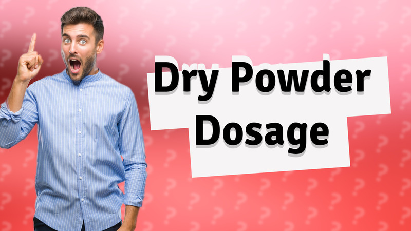 Dry Powder Dosage