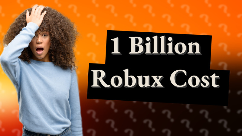 1 Billion Robux Cost