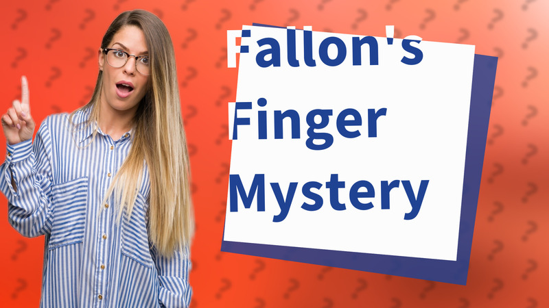 Fallon's Finger Mystery