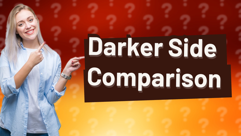Darker Side Comparison
