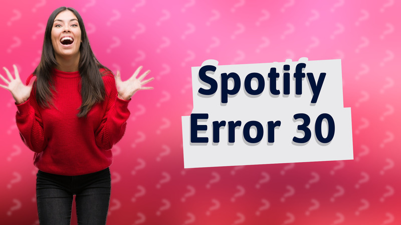 Spotify Error 30