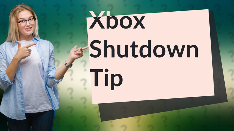 Xbox Shutdown Tip