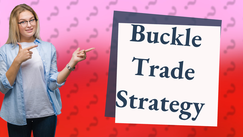 Buckle Trade Strategy