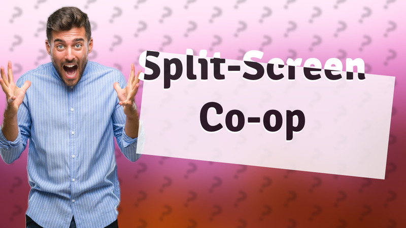 Split-Screen Co-op