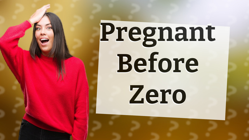 Pregnant Before Zero