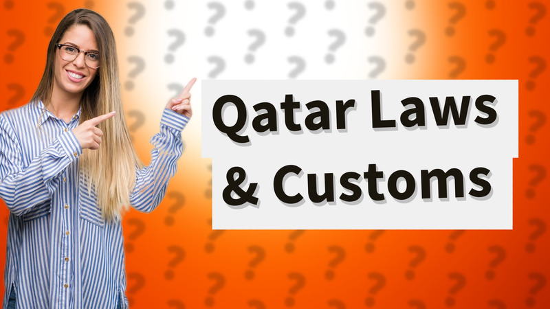 Qatar Laws & Customs
