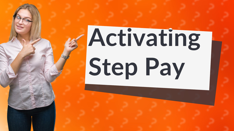 Activating Step Pay