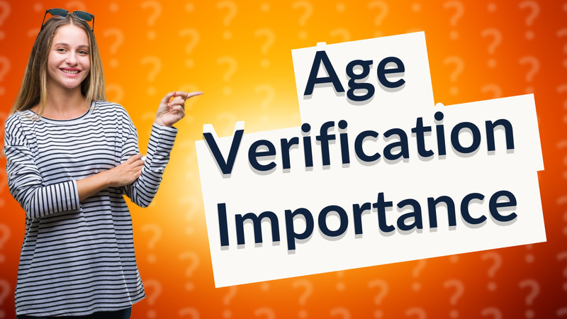 Age Verification Importance
