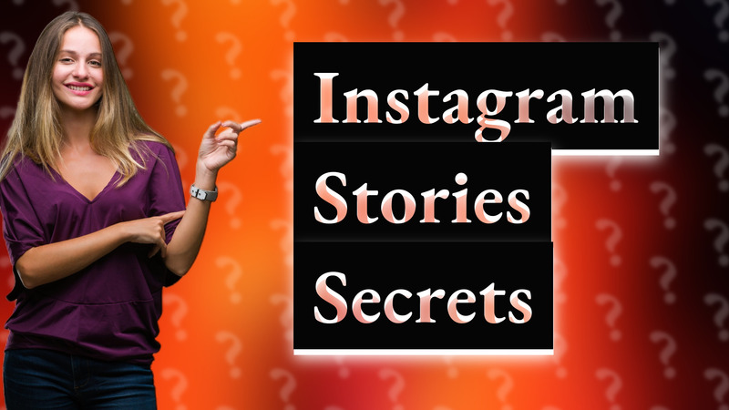 Instagram Stories Secrets