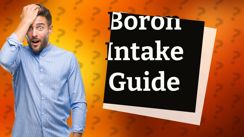 Boron Intake Guide
