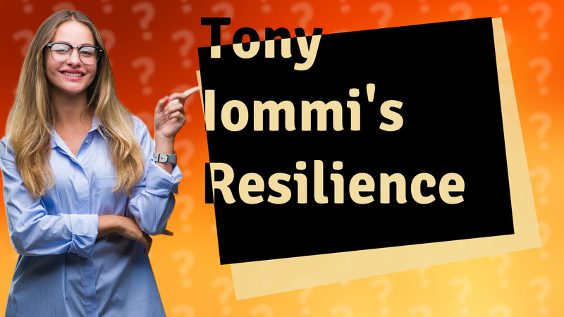 Tony Iommi's Resilience
