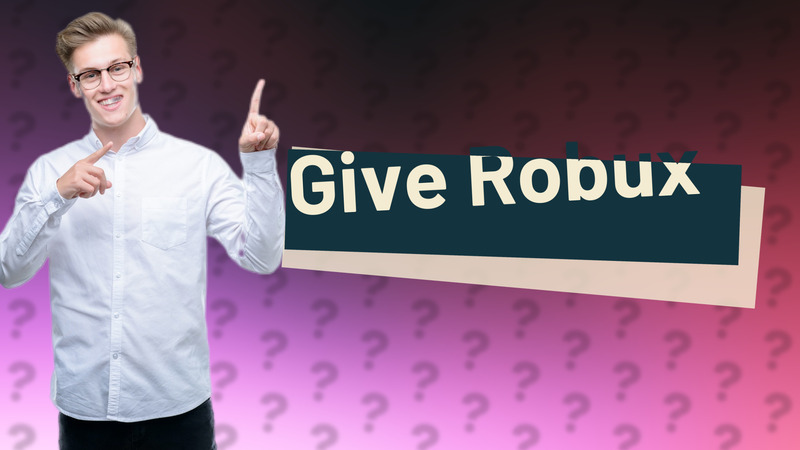 Give Robux