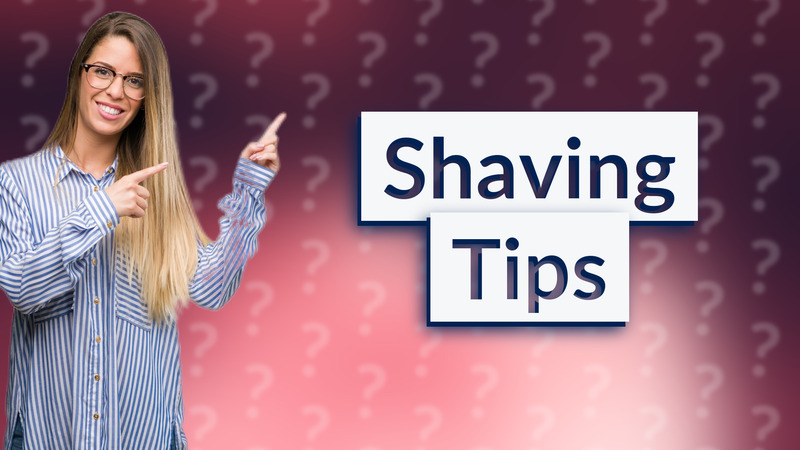 Shaving Tips