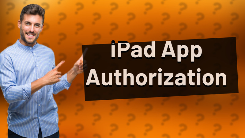 iPad App Authorization