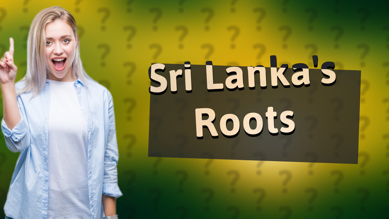 Sri Lanka's Roots