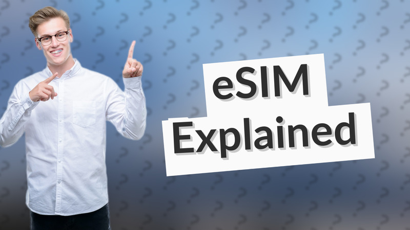 eSIM Explained