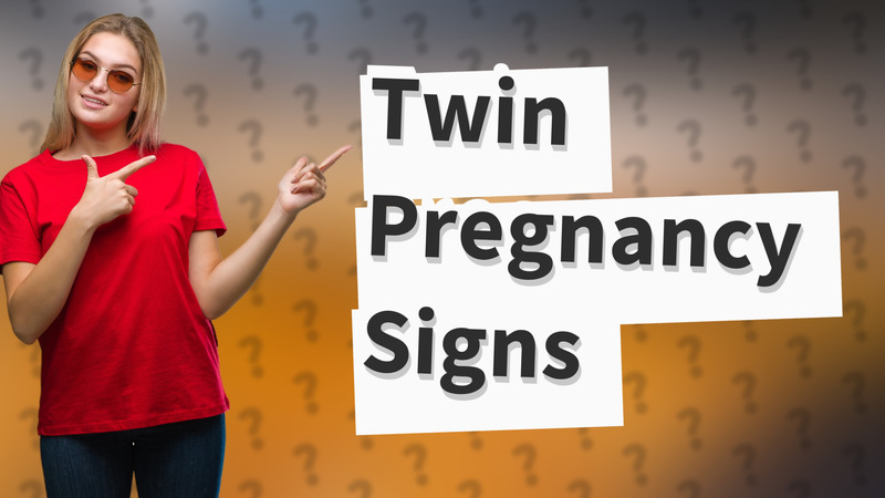 Twin Pregnancy Signs