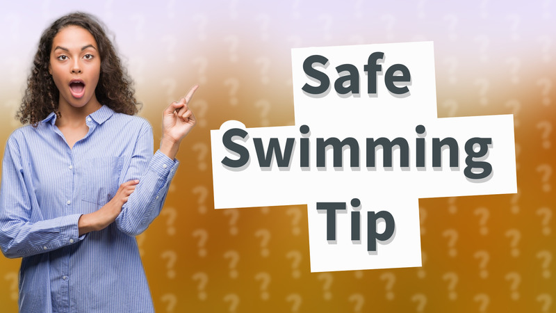Safe Swimming Tip