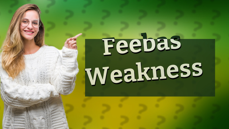 Feebas Weakness