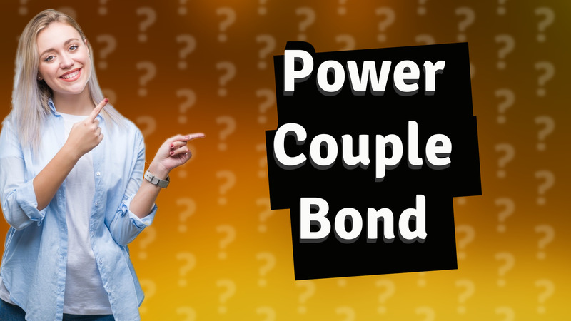 Power Couple Bond