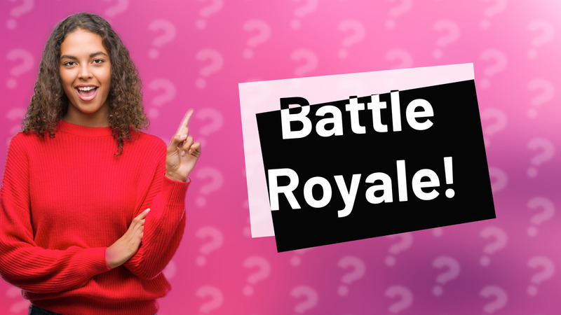 Battle Royale!