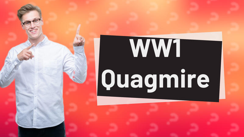 WW1 Quagmire