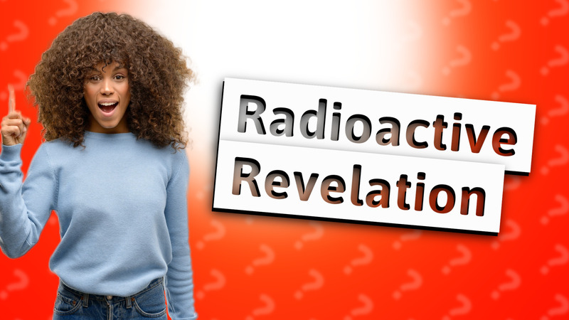 Radioactive Revelation