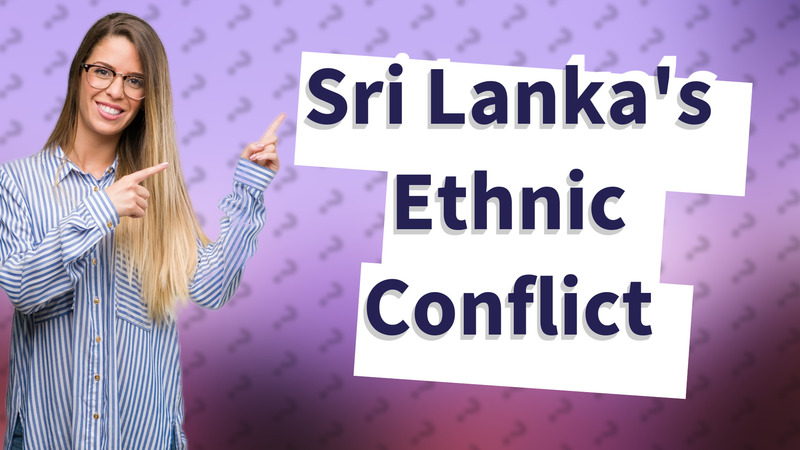 Sri Lanka's Ethnic Conflict
