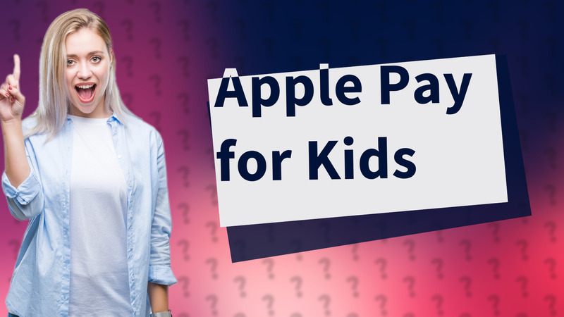 Apple Pay for Kids