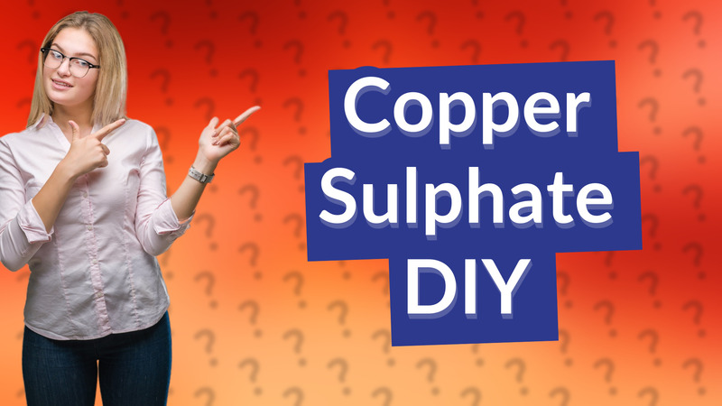 Copper Sulphate DIY