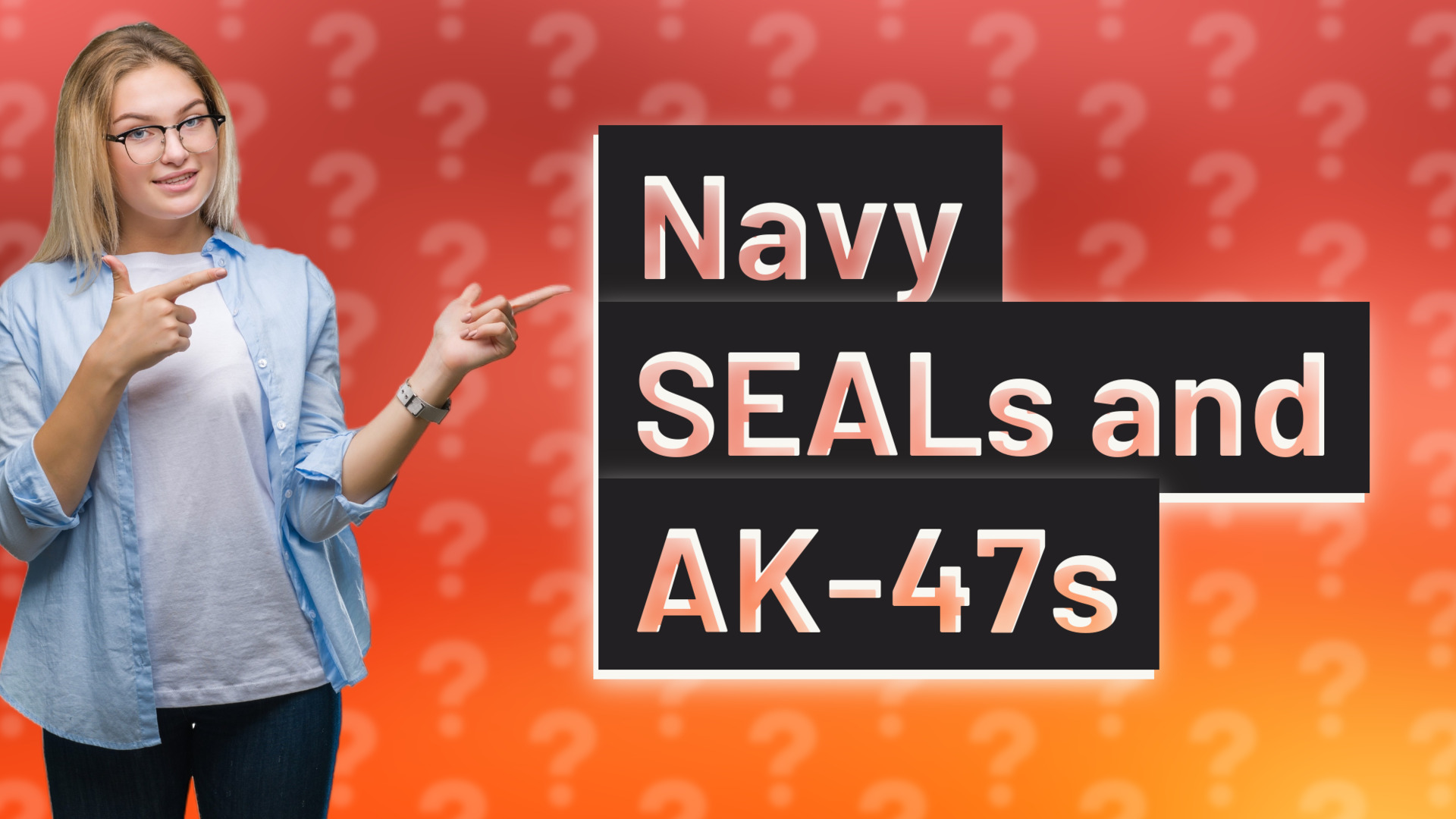 Navy SEALs and AK-47s