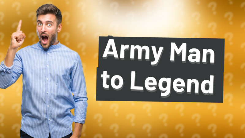 Army Man to Legend