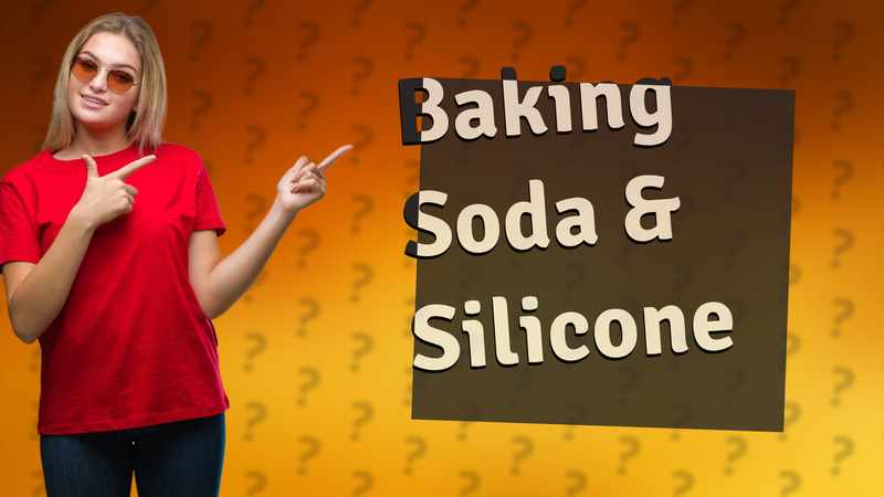 Baking Soda & Silicone