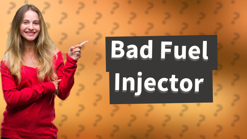Bad Fuel Injector