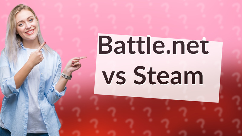 Battle.net vs Steam