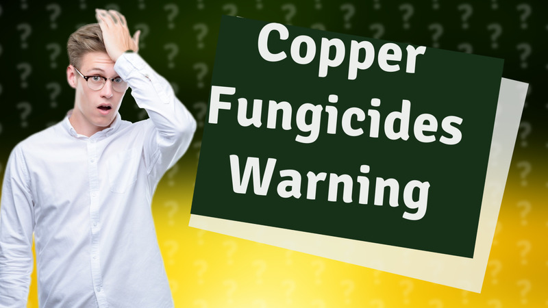 Copper Fungicides Warning