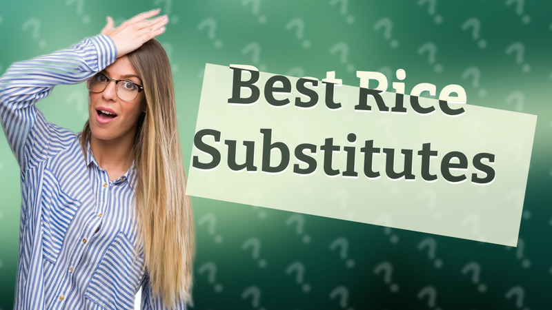 Best Rice Substitutes