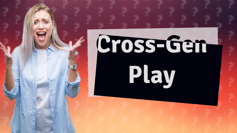 Cross-Gen Play