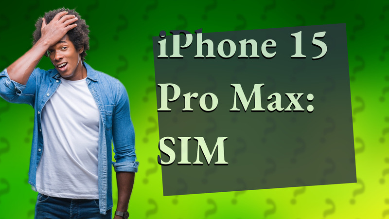 iPhone 15 Pro Max: SIM