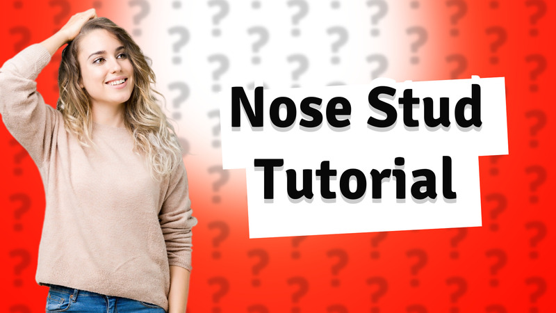 Nose Stud Tutorial