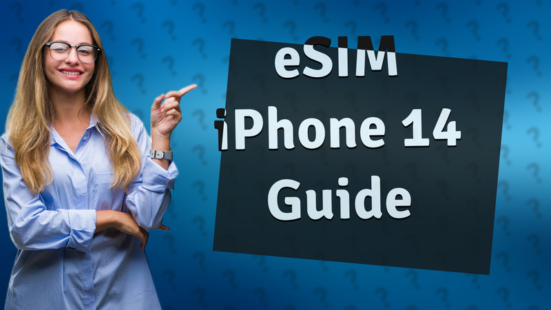 eSIM iPhone 14 Guide