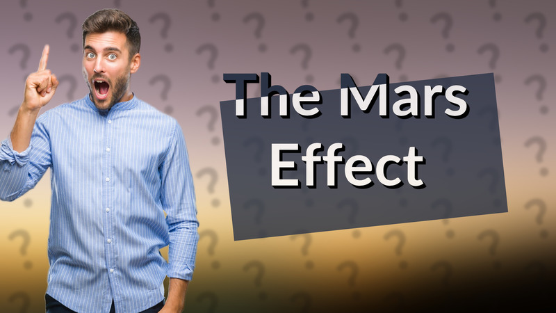 The Mars Effect