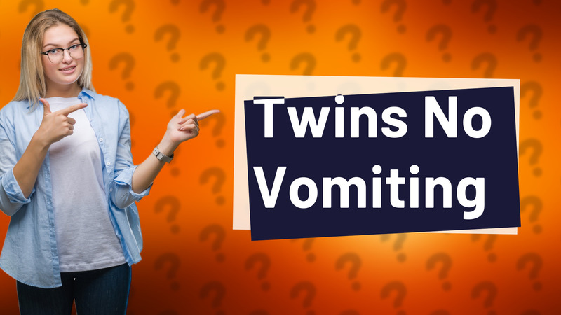 Twins No Vomiting