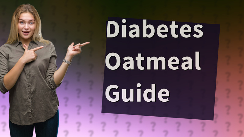 Diabetes Oatmeal Guide