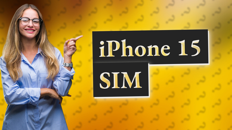 iPhone 15 SIM
