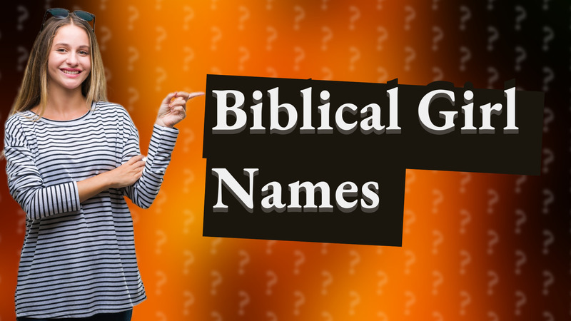 Biblical Girl Names