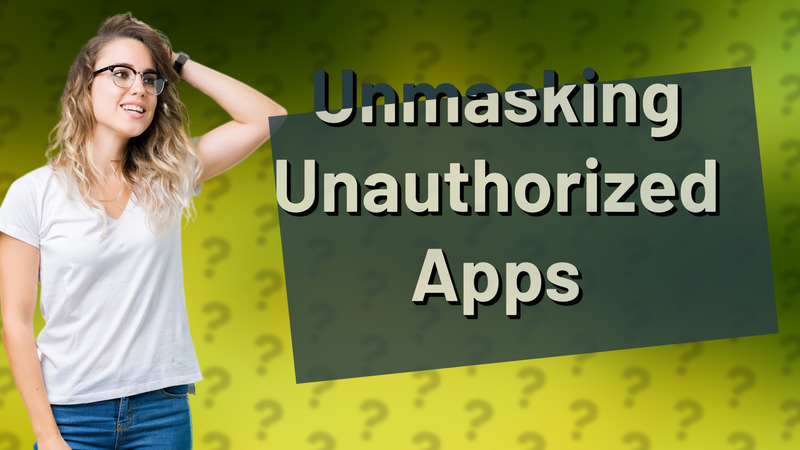 Unmasking Unauthorized Apps