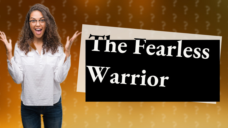 The Fearless Warrior