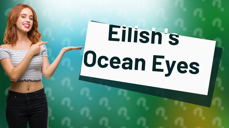 Eilish's Ocean Eyes
